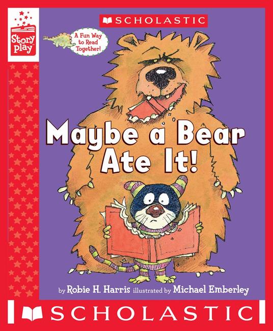 Maybe a Bear Ate It! (StoryPlay) - Robie H. Harris,Michael Emberley - ebook