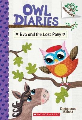 Eva and the Lost Pony: A Branches Book (Owl Diaries #8): Volume 8 - Rebecca Elliott - cover