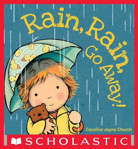 Rain, Rain, Go Away - Caroline Jayne Church - ebook