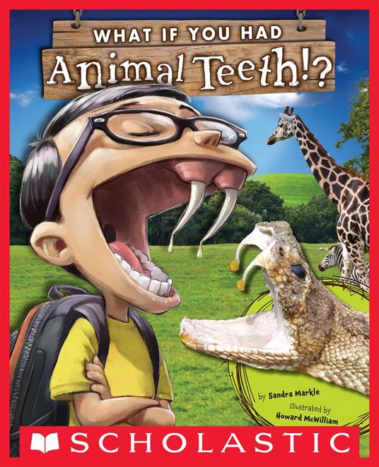 What If You Had Animal Teeth? - Sandra Markle,Howard McWilliam - ebook