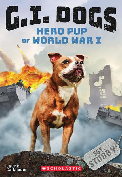 G.I. Dogs: Sergeant Stubby, Hero Pup of World War I (G.I. Dogs #2) - Laurie Calkhoven - ebook