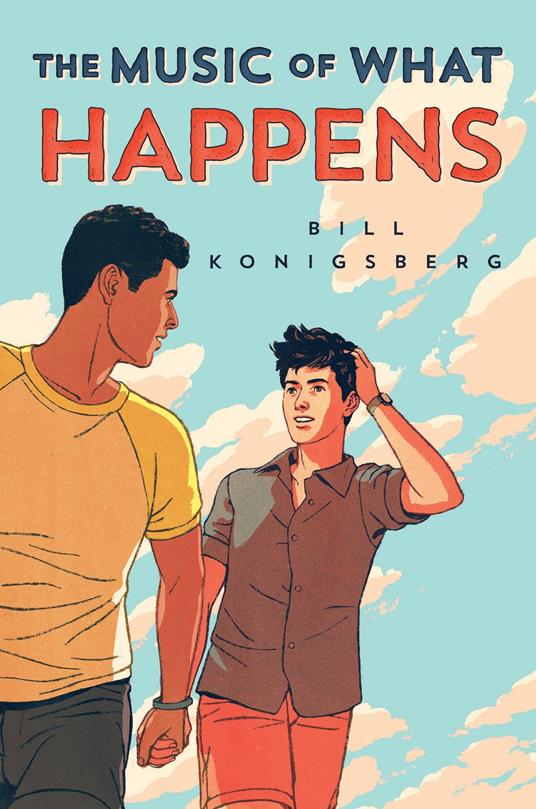 The Music of What Happens - Bill Konigsberg - ebook