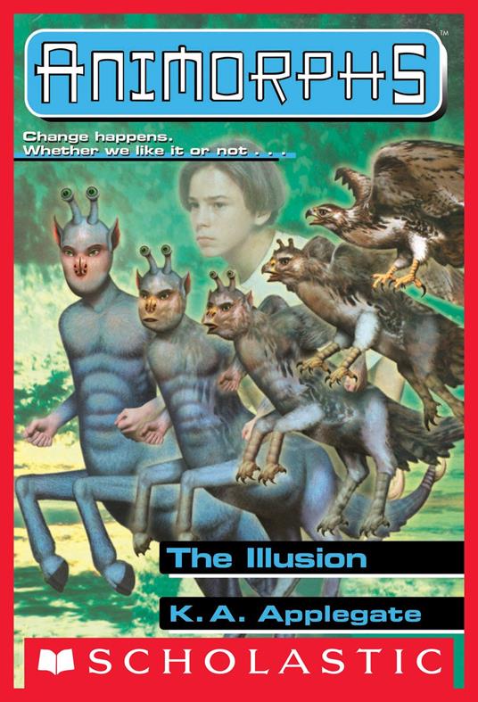 The Illusion (Animorphs #33) - K. A. Applegate - ebook