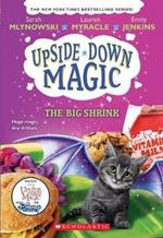 The Big Shrink (Upside-Down Magic #6): Volume 6