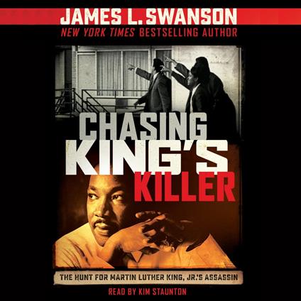 Chasing King's Killer: The Hunt for Martin Luther King, Jr.'s Assassin