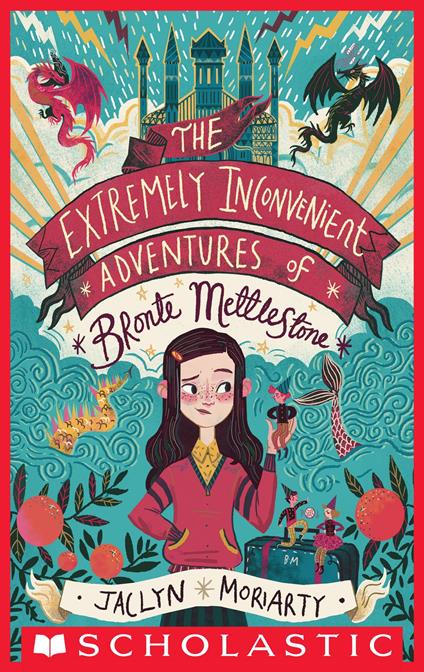 The Extremely Inconvenient Adventures of Bronte Mettlestone - Jaclyn Moriarty - ebook