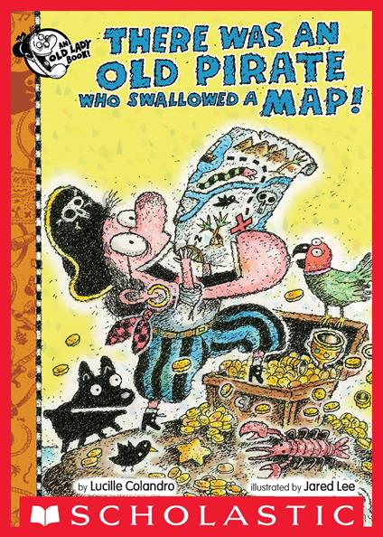 There Was an Old Pirate Who Swallowed a Map! - Lucille Colandro,Jared Lee - ebook