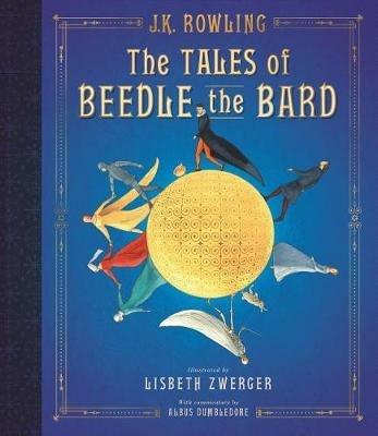 The Tales of Beedle the Bard: The Illustrated Edition - J K Rowling - cover