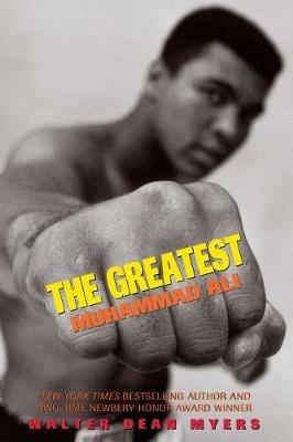 The Greatest: Muhammad Ali - Walter Dean Myers - cover