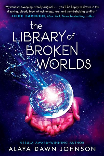 The Library of Broken Worlds - Alaya Dawn Johnson - ebook