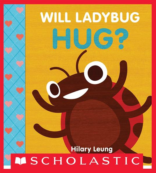 Will Ladybug Hug? - Hilary Leung - ebook