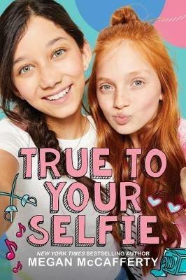 True to Your Selfie - Megan McCafferty - cover