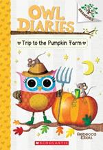 Trip to the Pumpkin Farm: A Branches Book (Owl Diaries #11): Volume 11