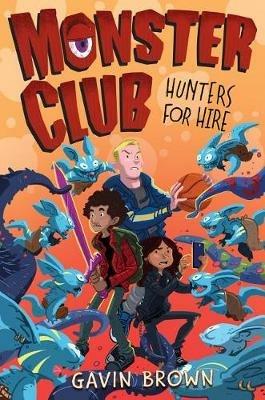 Monster Club: Hunters for Hire - Gavin Brown - cover