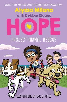 Project Animal Rescue (Alyssa Milano's Hope #2): Volume 2 - Alyssa Milano,Debbie Rigaud - cover