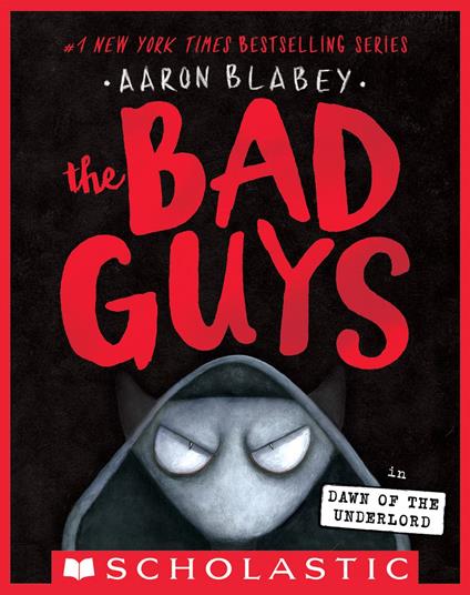 The Bad Guys in Dawn of the Underlord (The Bad Guys #11) - Aaron Blabey - ebook