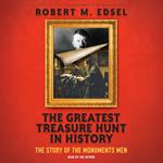 The Greatest Treasure Hunt in History: The Story of the Monuments Men (Scholastic Focus)