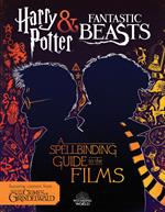 A Spellbinding Guide to the Films (Harry Potter and Fantastic Beasts)