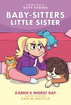 Karen's Worst Day: A Graphic Novel (Baby-Sitters Little Sister #3): Volume 3 - Ann M Martin - cover