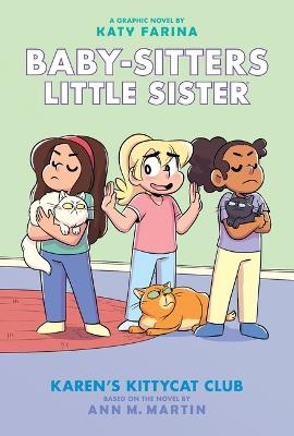 Karen's Kittycat Club: A Graphic Novel (Baby-Sitters Little Sister #4): Volume 4 - Ann M. Martin - cover