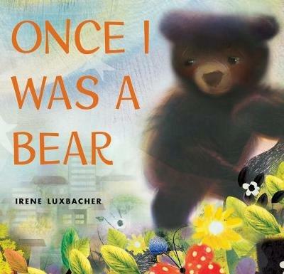 Once I Was a Bear - Irene Luxbacher - cover