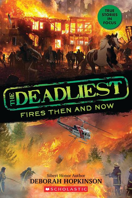 The Deadliest Fires Then and Now (The Deadliest #3, Scholastic Focus) - Deborah Hopkinson - ebook