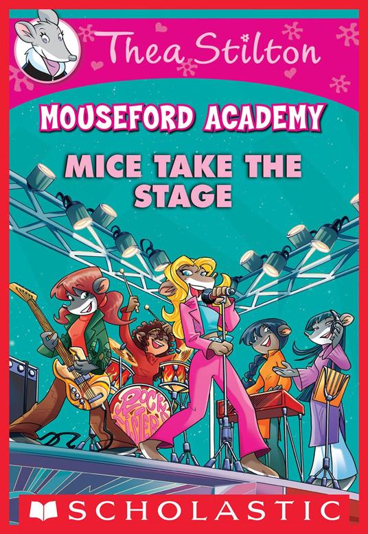 Mice Take the Stage (Thea Stilton Mouseford Academy #7) - Stilton Thea - ebook