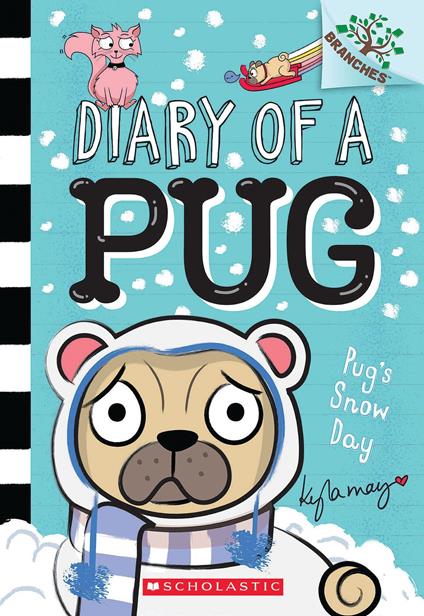 Pug’s Snow Day: A Branches Book (Diary of a Pug #2) - Kyla May - ebook