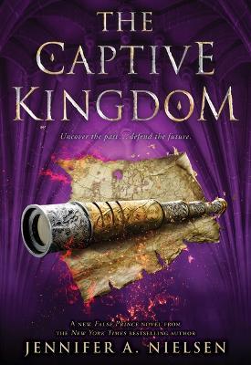 The Captive Kingdom (the Ascendance Series, Book 4): Volume 4 - Jennifer A Nielsen - cover