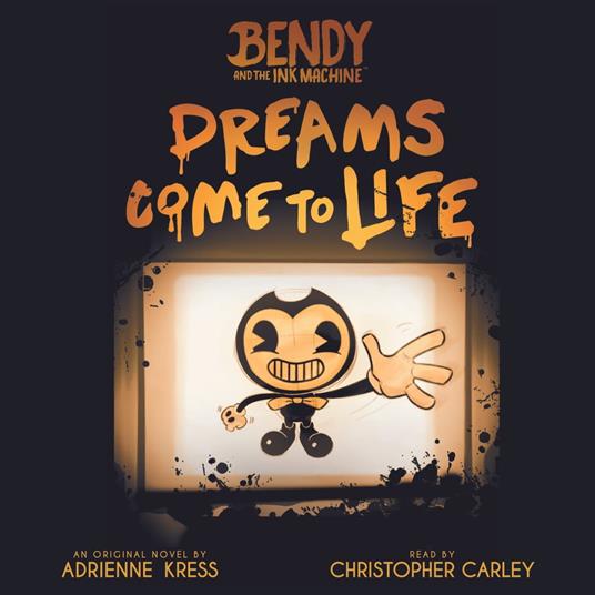 Dreams Come to Life: An AFK Book (Bendy #1)