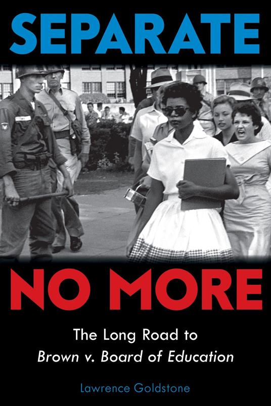 Separate No More: The Long Road to Brown v. Board of Education (Scholastic Focus) - Lawrence Goldstone - ebook