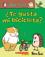 ¡Hola, Erizo! 1: ¿Te gusta mi bicicleta? (Do You Like My Bike?)