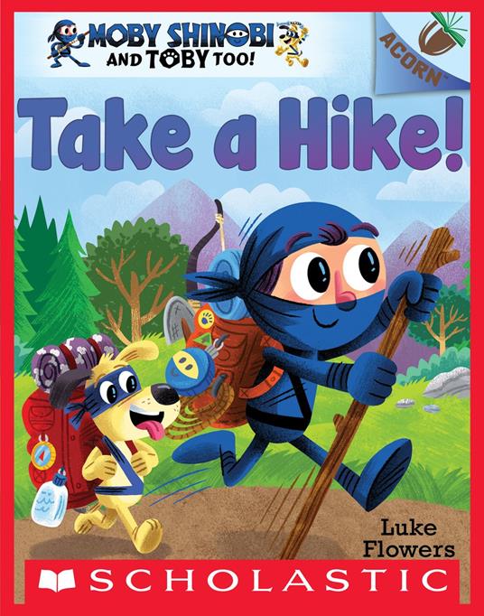 Take a Hike!: An Acorn Book (Moby Shinobi and Toby Too! #2) - Luke Flowers - ebook