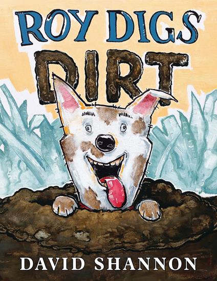 Roy Digs Dirt - David Shannon - ebook