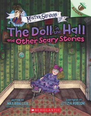 The Doll in the Hall and Other Scary Stories: An Acorn Book (Mister Shivers #3): Volume 3 - Max Brallier - cover