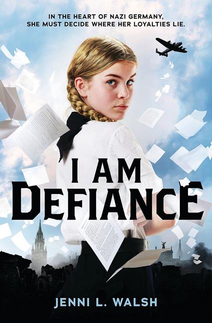 I Am Defiance: A Novel of WWII - Jenni L. Walsh - ebook