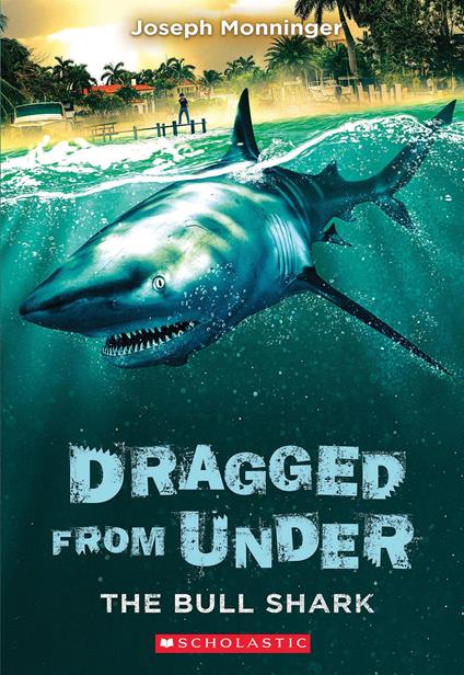 The Bull Shark (Dragged from Under #1) - Joseph Monninger - ebook