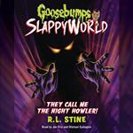 They Call Me the Night Howler! (Goosebumps SlappyWorld #11)