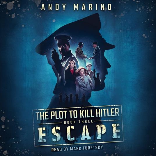 Escape (The Plot to Kill Hitler #3)