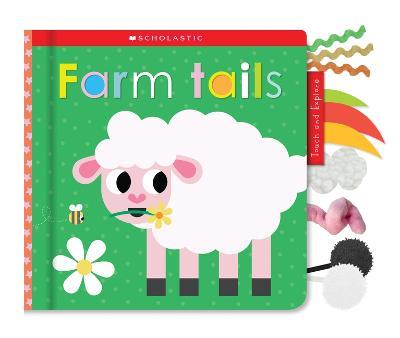 Farm Tails: Scholastic Early Learners (Touch and Explore) - Scholastic - cover