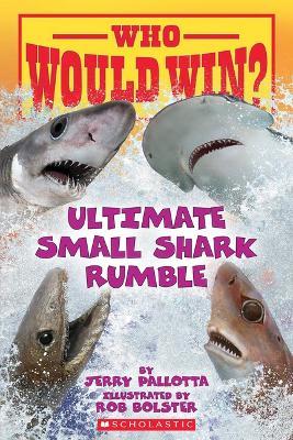 Who Would Win?: Ultimate Small Shark Rumble - Jerry Pallotta - cover