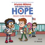 Project Class President (Alyssa Milano's Hope #3)