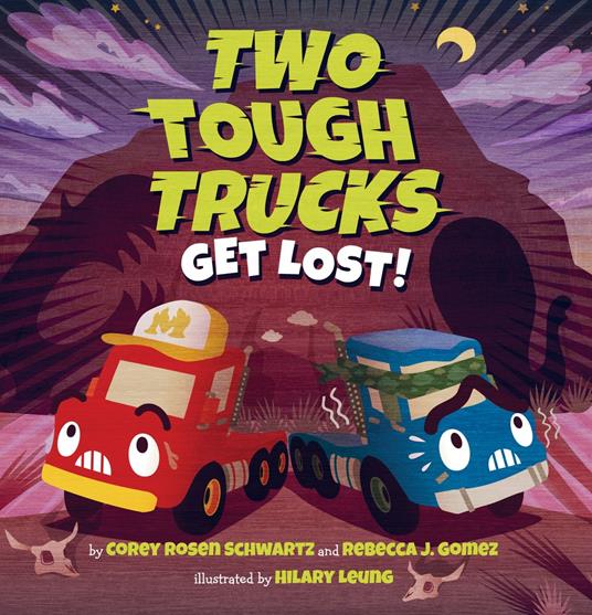 Two Tough Trucks Get Lost! - Rebecca J. Gomez,Corey Rosen Schwartz,Hilary Leung - ebook