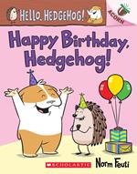 Happy Birthday, Hedgehog!: An Acorn Book (Hello, Hedgehog! #6)