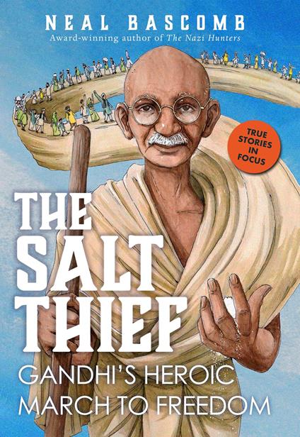 The Salt Thief: Gandhi's Heroic March to Freedom - Neal Bascomb - ebook