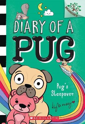 Pug's Sleepover: A Branches Book (Diary of a Pug #6) - Kyla May - cover