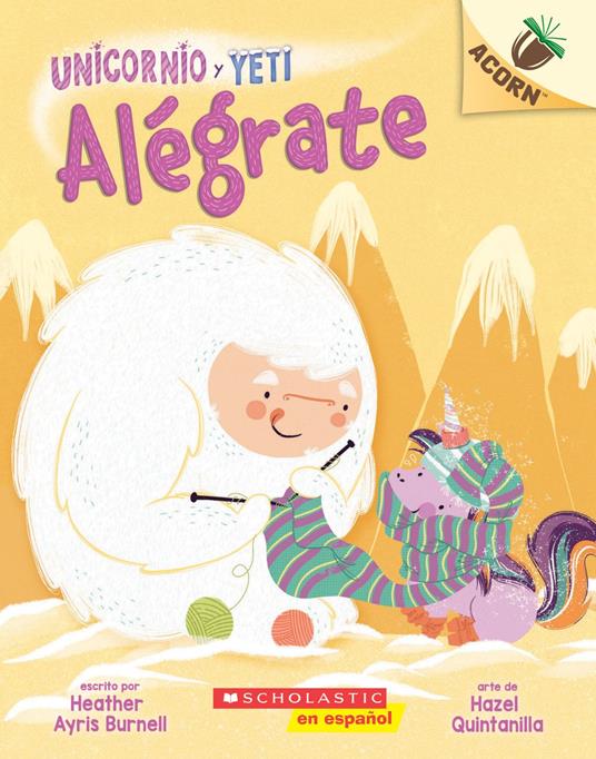 Unicornio y Yeti 4: Alégrate (Cheer Up) - Heather Ayris Burnell,Hazel Quintanilla - ebook