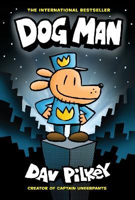 Dog Man 1: Dog Man (HB) NE - Dav Pilkey - cover