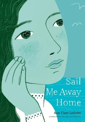 Sail Me Away Home (Show Me a Sign Trilogy, Book 3) - Ann Clare Lezotte - cover