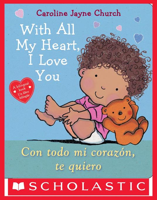 With All My Heart, I Love You / Con todo mi corazón, te quiero (Scholastic Bilingual) - Caroline Jayne Church - ebook